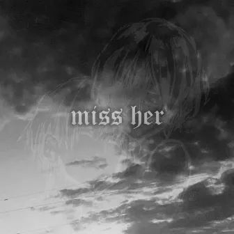 Miss Her by HVRA