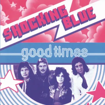 Good Times by Shocking Blue