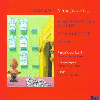 Larry Bell - Music for Strings by Larry Bell