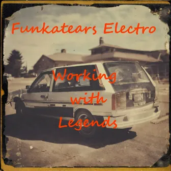 Working with Legends by Funkatears Electro