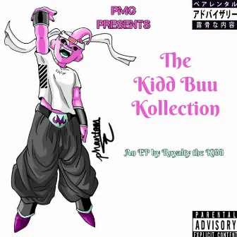 Kidd Buu Kollection by Royalty the Kidd