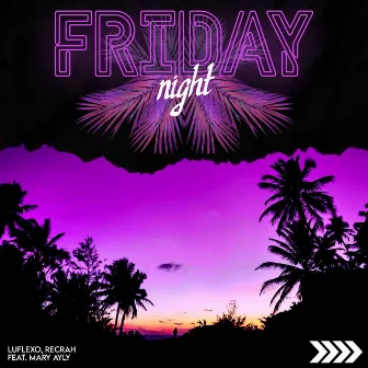 Friday Night by RECRAH