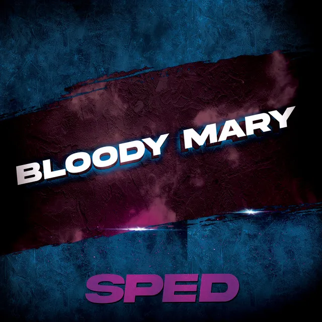 Bloody Mary (Sped Up)