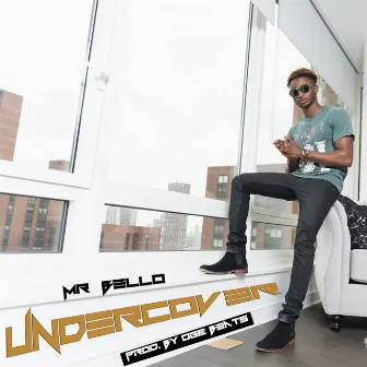 Undercover by Mr Bello