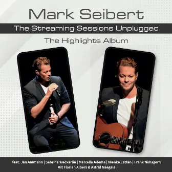 The Streaming Sessions Unplugged - The Highlights Album (Live) by Mark Seibert