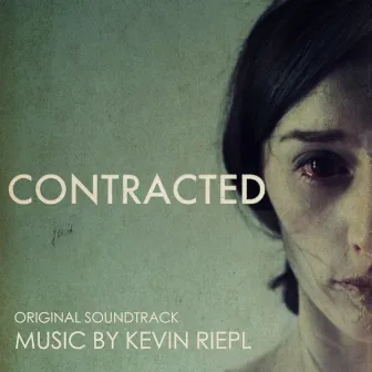 Contracted (Original Soundtrack) by Kevin Riepl