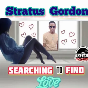 Searching To Find Love by TreyCan Recordz