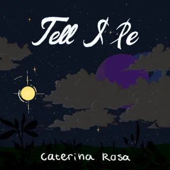 tell me by Caterina Rosa