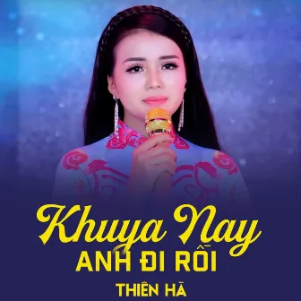 Khuya Nay Anh Đi Rồi by Thiên Hà