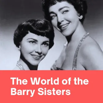 The World Of The Barry Sisters by The Barry Sisters