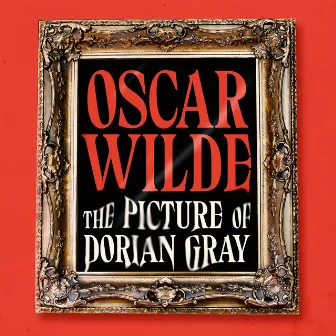 The Picture of Dorian Gray (Unabridged) by Oscar Wilde