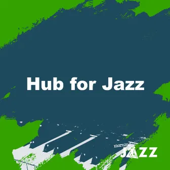 Hub for Jazz by Morning Jazz