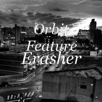 Erasher by Orbit Feature