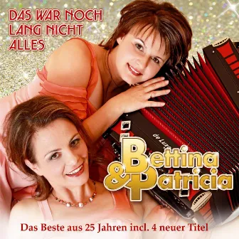 Das war noch lang nicht alles by Bettina & Patricia