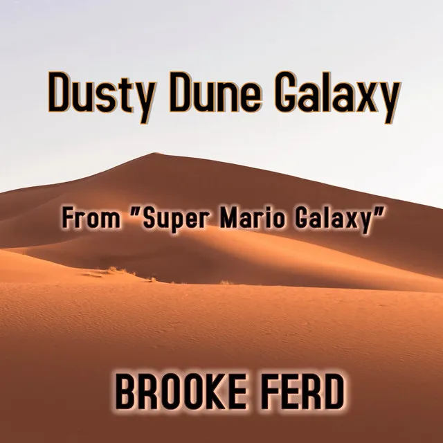 Dusty Dune Galaxy (From "Super Mario Galaxy")