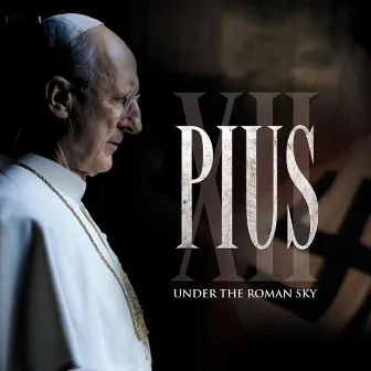 Pius XII - Under the Roman Sky by Andrea Guerra