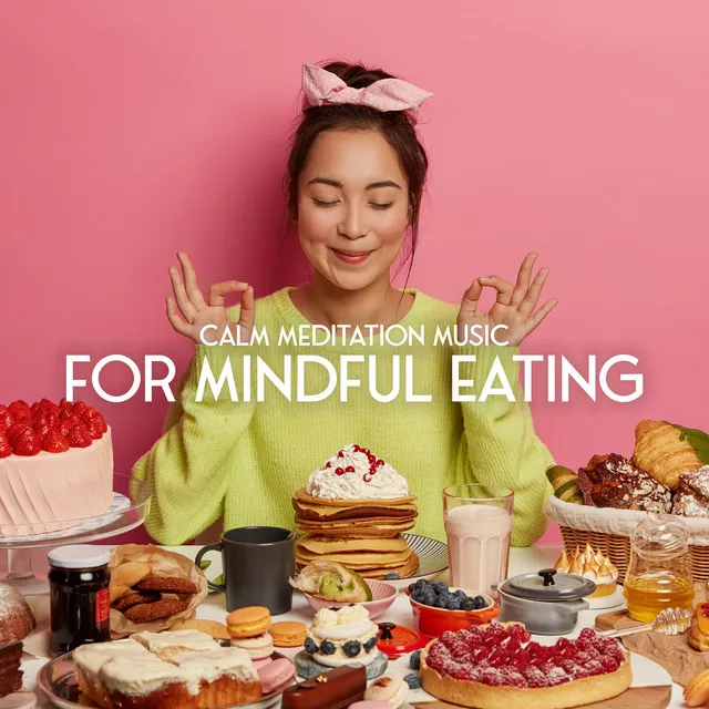 Calm Meditation Music for Mindful Eating