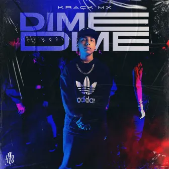 Dime Dime by El Krack Mx