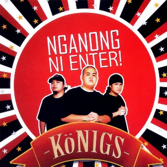 Nganong Ni Enter! by Konigs