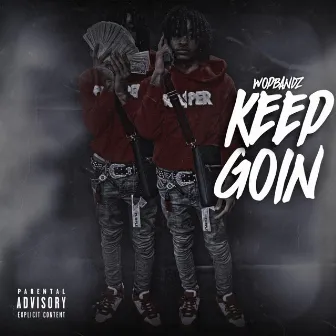 Keep Goin by wopbandz