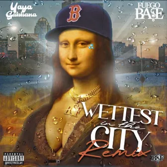 Wettest in The City Remix by Yaya Gabbana