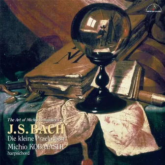 The Art of Michio Kobayashi Ⅶ J.S.BACH Die kleine praeludien by 小林道夫（チェンバロ）