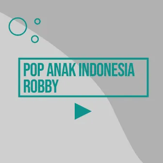 Pop Anak Indonesia Robby by Robby