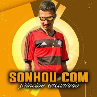 Sonhou Com Principe Encantado by Mc Teus