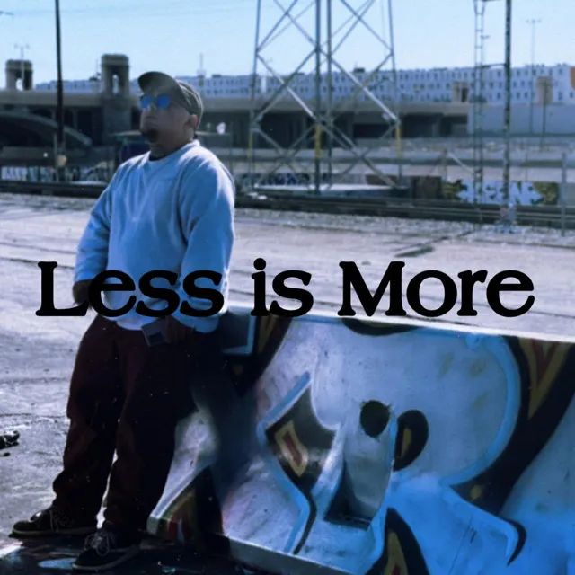 Less is More