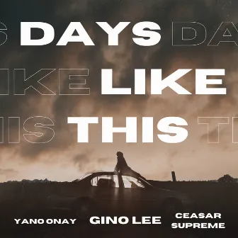 Days Like This by Ceasar Supreme