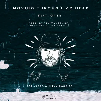 Moving Through My Head by B3k