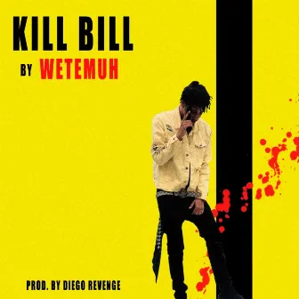 KILL BILL by WETEMUH