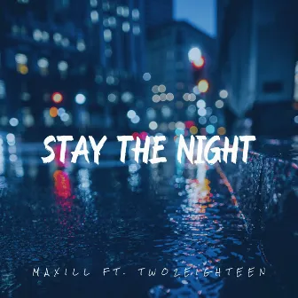 Stay The Night by Maxill