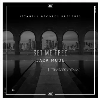 Set Me Free ( Sharapov Remix ) by Jack Mode