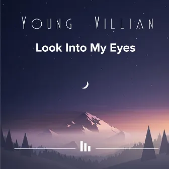 Look Into My Eyes by Young Villian