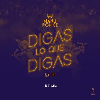 Digas Lo Que Digas (Remix) by Manu Ponce