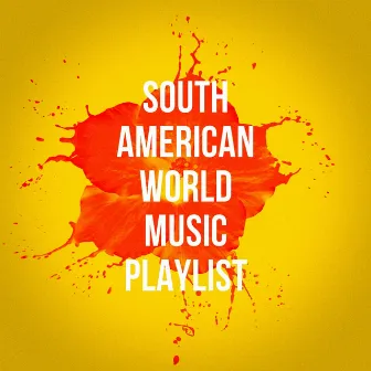 South American World Music Playlist by 