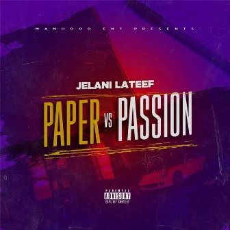 Paper vs Passion by Jelani Lateef