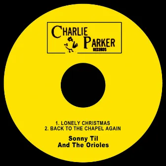 Lonely Christmas / Back to the Chapel Again by Sonny Til and The Orioles