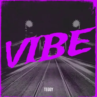 Vibe by Teggy