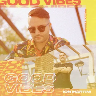 Good Vibes by Ion Martini