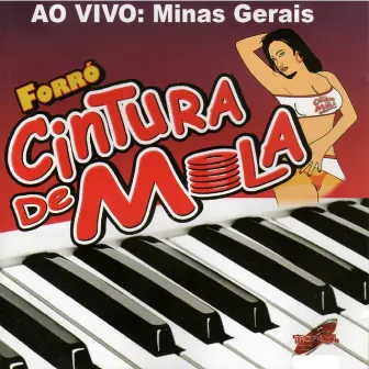 Ao Vivo: Minas Gerais by Forró Cintura de Mola