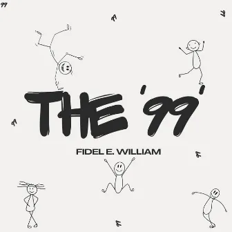 The 99 by FIDEL E. William