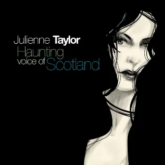 Julienne Taylor - Haunting Voice Of Scotland by Julienne Taylor