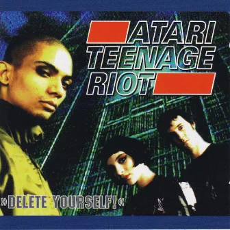 Delete Yourself by Atari Teenage Riot