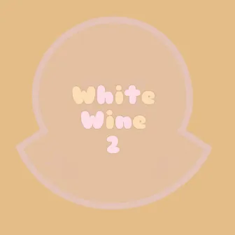 White Wine 2 by Fame & PdotC