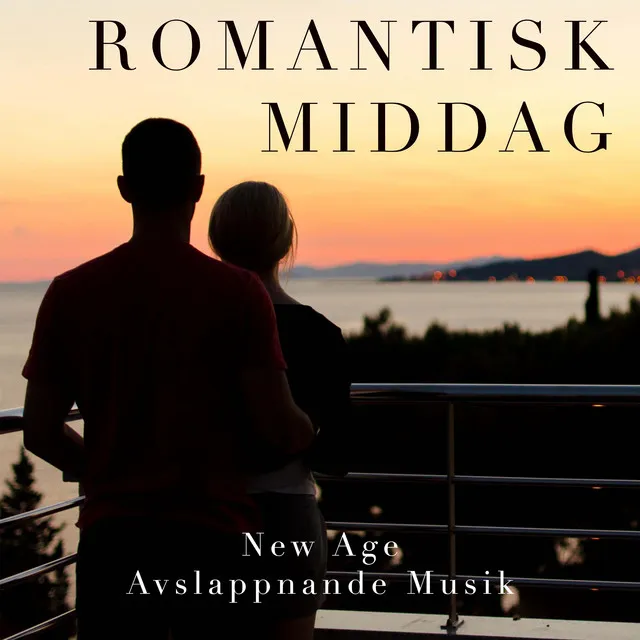 Romantisk Middag - Pianomusik och New Age Avslappnande Musik