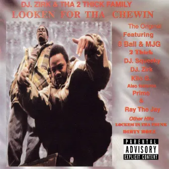 Looken for Tha Chewin' by Dj. Zirk & Tha 2thick Family