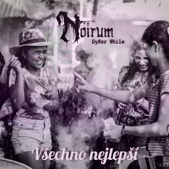 Všechno nejlepší by Noirum