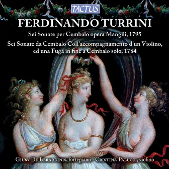 Turrini: 6 Keyboard Sonatas - 6 Violin Sonatas by Ferdinando Gasparo Turrini